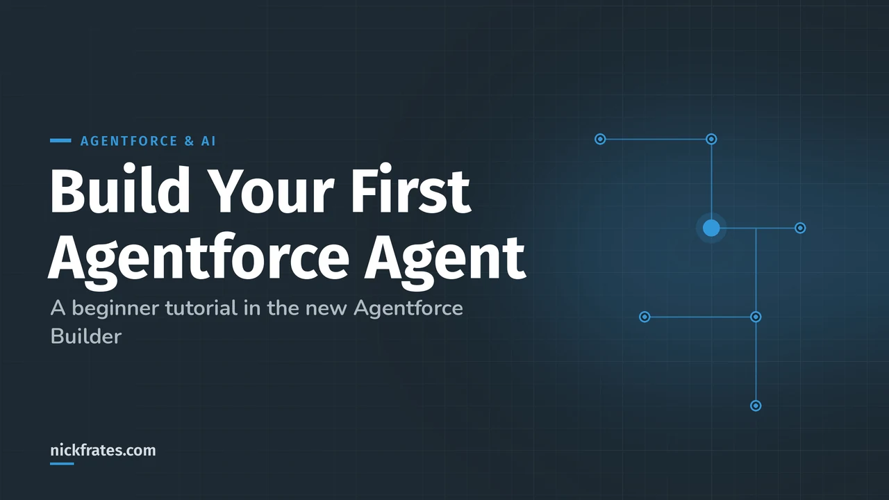 Header image: build your first Agentforce agent, a beginner tutorial in the new Agentforce Builder.
