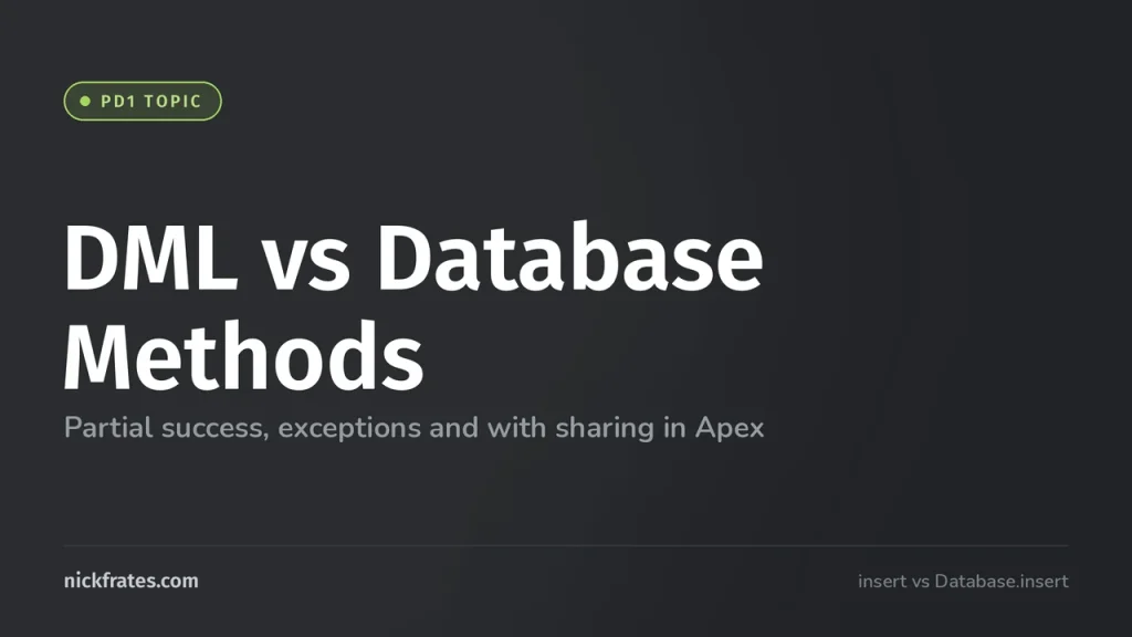 DML Statements vs Database Methods in Apex (Plus Exception Handling and With Sharing)