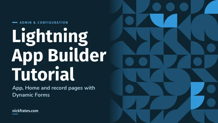 Lightning App Builder Tutorial: App, Home and Record Pages with Dynamic Forms
