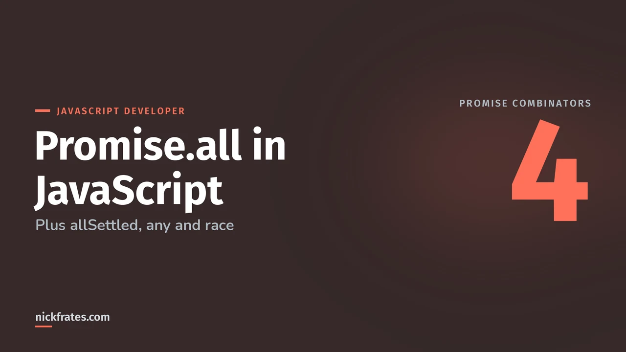 Header image: Promise.all in JavaScript, a large number 4 for the four promise combinators: all, allSettled, any and race.