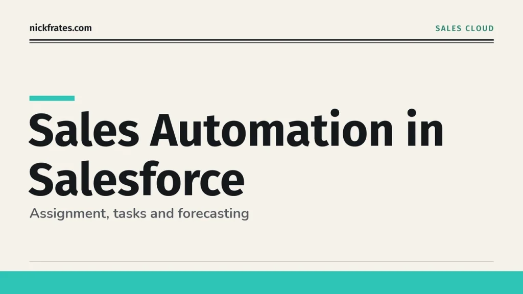 Sales Automation in Salesforce: Lead Assignment, Follow-Up Tasks and Forecasting