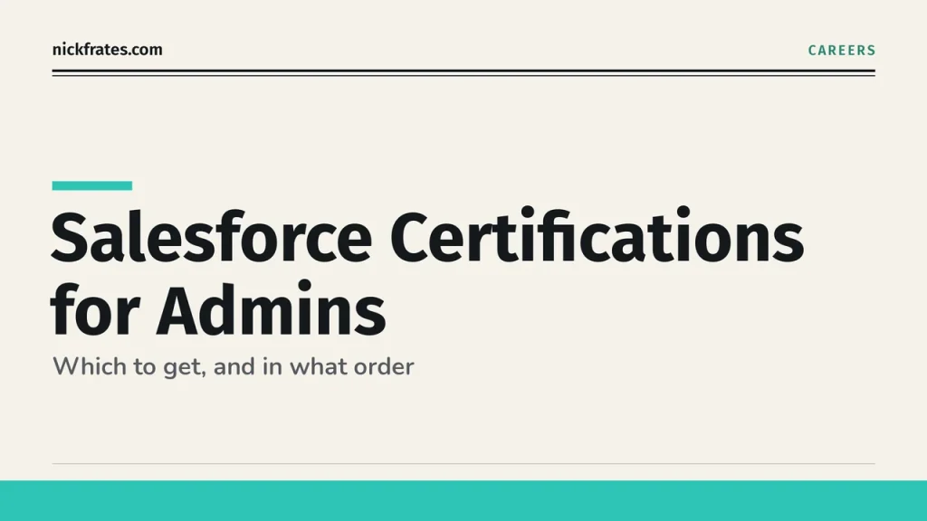 Salesforce Certifications for Admins: Which to Get and in What Order (Admin vs App Builder)