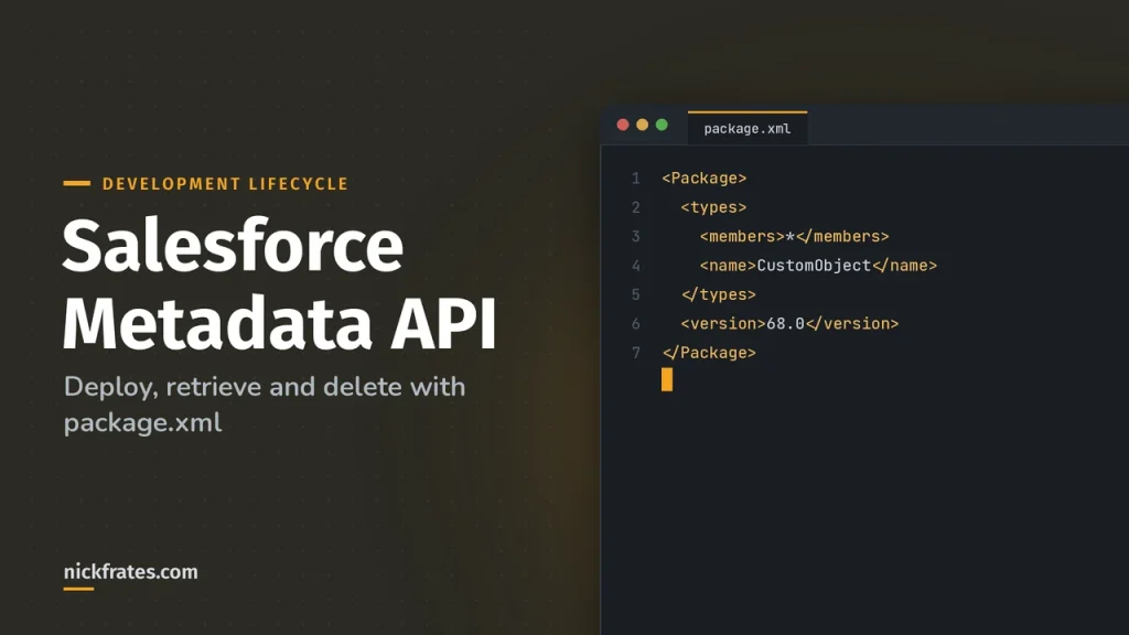 Salesforce Metadata API: Deploy, Retrieve, package.xml and Destructive Changes