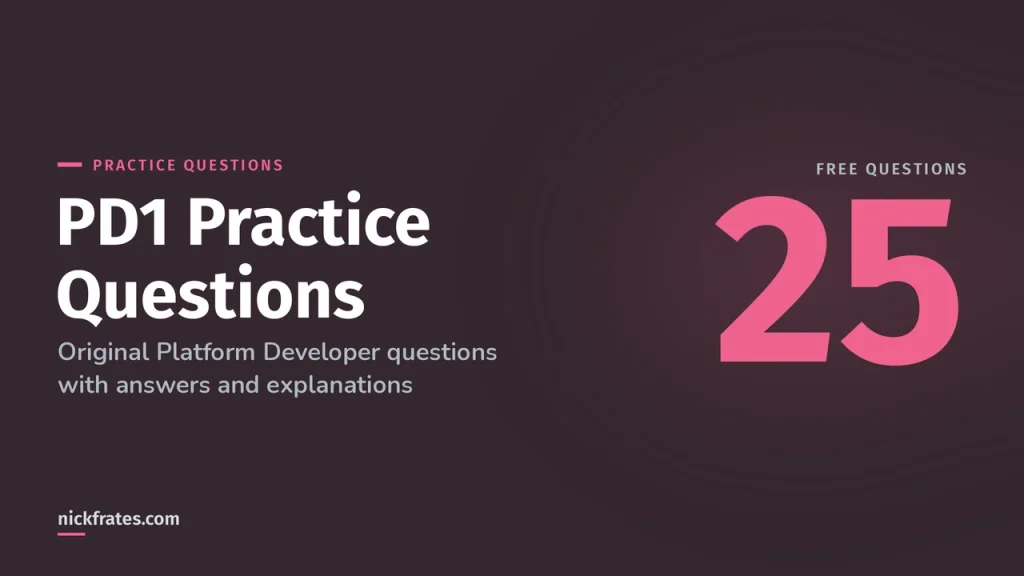 Salesforce Platform Developer Practice Questions: 25 Free PD1 Practice Questions (2026)