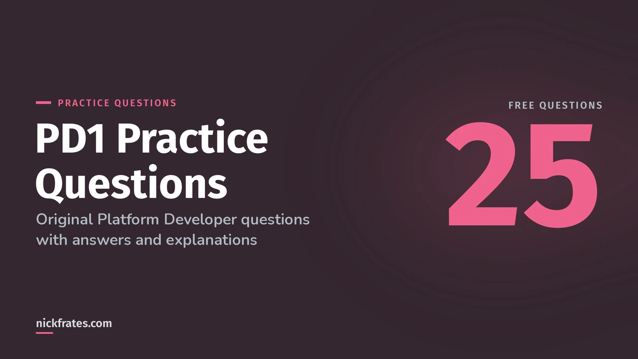 Salesforce Platform Developer Practice Questions: 25 Free PD1 Practice Questions (2026)