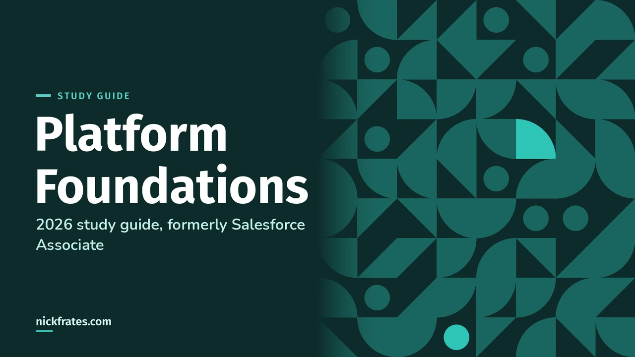 Header image: Platform Foundations, 2026 study guide, formerly Salesforce Associate. Teal duotone geometric pattern.