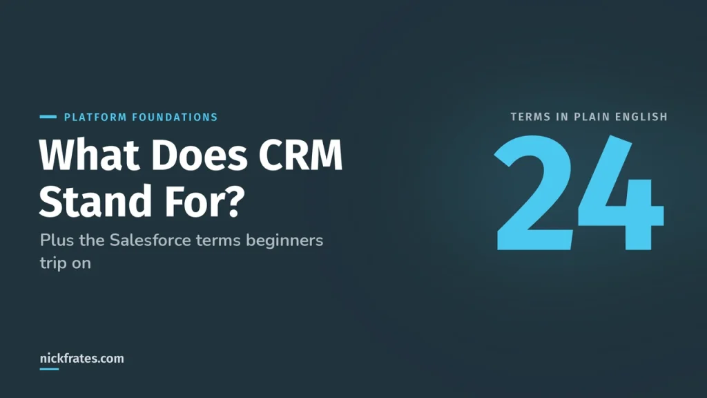 What Does CRM Stand For in Salesforce? CRM Terms Glossary